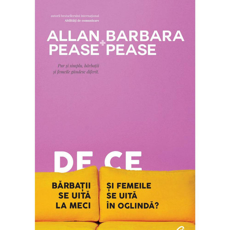 De ce barbatii se uita la meci si femeile in oglinda - Allan Pease , Barbara Pease - Delumani - Magazin Romanesc 