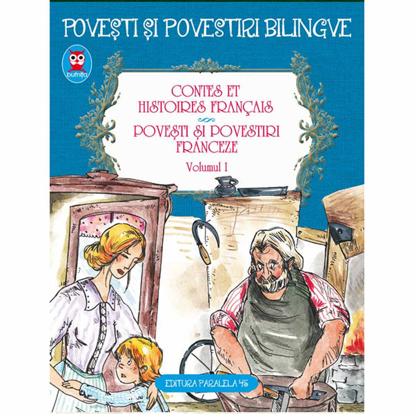 POVESTI SI POVESTIRI FRANCEZE. VOLUMUL I (editie bilingva)  - DAUDET Alphonse; MAUPASSANT Guy de; PERRAULT Charles - Delumani - Magazin Romanesc 