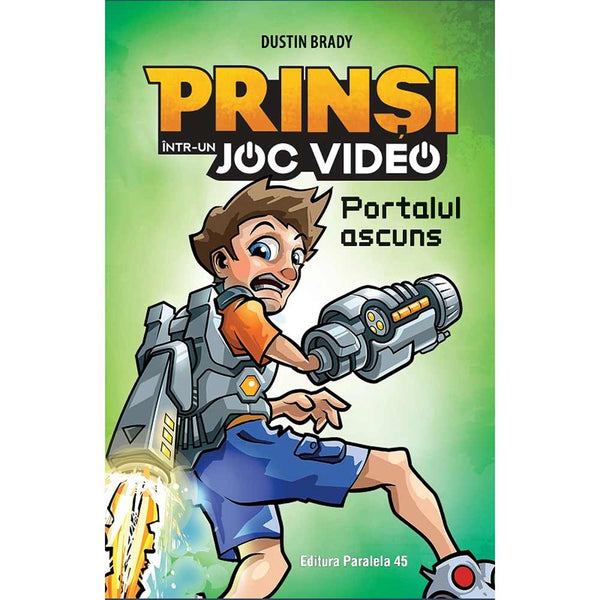 Prinsi intr-un joc video: Portalul ascuns (Volumul 1) - BRADY Dustin