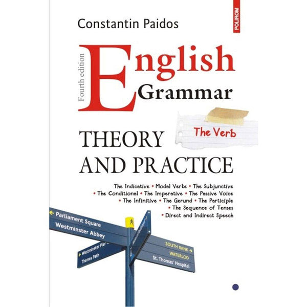 English Grammar. Theory and Practice (editia a IV-a revazuta si adaugita) - Constantin Paidos - Delumani - Magazin Romanesc 